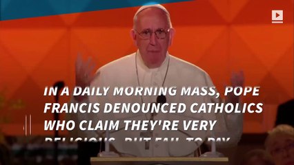 Pope Francis criticizes Catholics that lead a "double life"