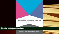 Best Ebook  Contending Economic Theories: Neoclassical, Keynesian, and Marxian  For Trial