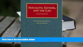 PDF [DOWNLOAD] Sexuality, Gender, and the Law (University Casebooks) BOOK ONLINE