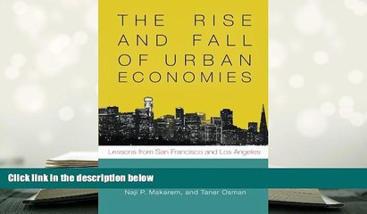 Best Ebook  The Rise and Fall of Urban Economies: Lessons from San Francisco and Los Angeles