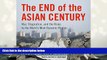 PDF [Download]  The End of the Asian Century: War, Stagnation, and the Risks to the World s Most