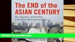 Best Ebook  The End of the Asian Century: War, Stagnation, and the Risks to the World s Most