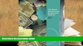 Best Ebook  The Global Economy and its Economic Systems  For Online