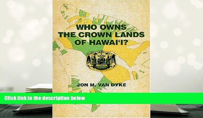 PDF [FREE] DOWNLOAD  Who Owns the Crown Lands of Hawaii? TRIAL EBOOK