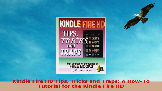 READ ONLINE Kindle Fire HD Tips Tricks and Traps A HowTo Tutorial for the Kindle Fire HD
