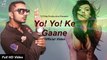 Yo Yo Honey Singh New Song 2017   Yo Yo Ke Gaane   Tribute to Yo Yo Honey Singh