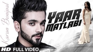 Karan Benipal  Yaar Matlabi Full Lyrical Video Song   Jaani, B Praak   Latest Punjabi Song