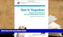 BEST PDF  Get It Together: Organize Your Records So Your Family Won t Have To (Book with CD-Rom)