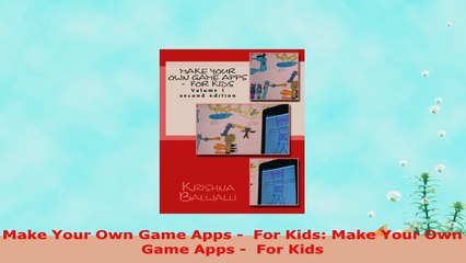 READ ONLINE  Make Your Own Game Apps   For Kids Make Your Own Game Apps   For Kids