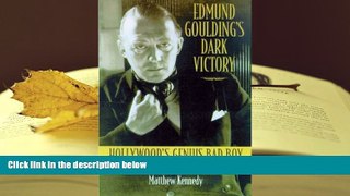 Read Online Edmund Goulding s Dark Victory: Hollywood s Genius Bad Boy Matthew Kennedy  BOOK ONLINE