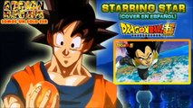 Dragon Ball Super - Starring Star (Ending 2 Cover en Español Latino)