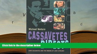 Audiobook  Cassavetes Directs: John Cassavetes and the Making of Love Streams Michael Ventura  FOR