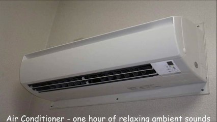 Air Conditioner - one hour of relaxing ambient sounds and noise