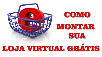 Como montar uma loja virtual