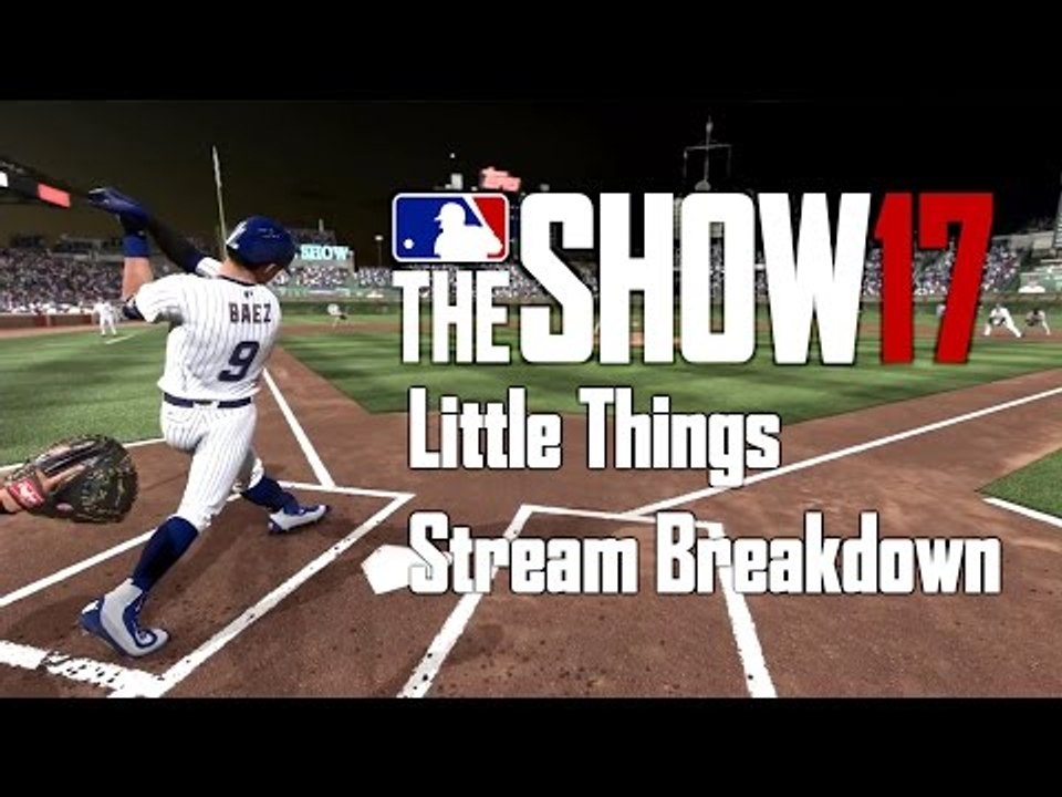 MLB The Show 17 "The Little Things" Stream Breakdown