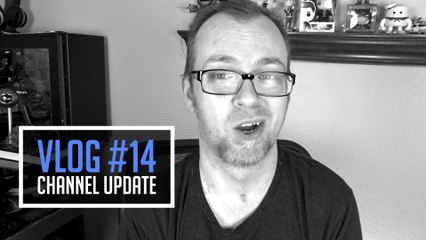 Vlog #14 - Just a Quick Channel Update