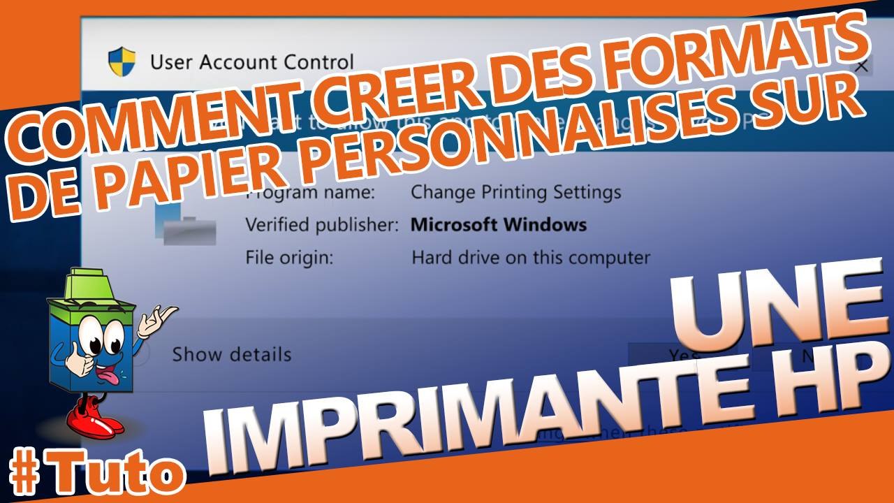 Apprenez créer des formats de papier personnalisés sur une imprimante HP