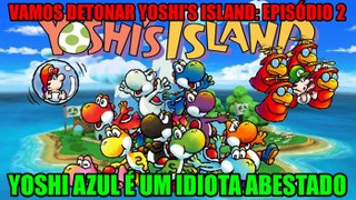 Vamos detonar Yoshi's Island PT 2 (