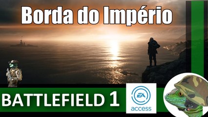 BATTLEFIELD 1™ Conquista BORDA DO IMPÉRIO |