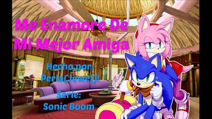 SonAmy 'Me Enamore De Mi Mejor Amiga' ♥ RAP RomanticoJHOBICK ZAMORA ♥