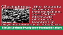 Download ePub Gaslighting, the Double Whammy, Interrogation and Other Methods of Covert Control in
