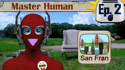 Master Human Video - Ep. 2: Take This Job and Love it...Also Don't Blow it