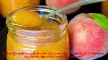 How to make jam peaches, delicious peach jam guide