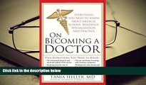 Popular Book  On Becoming a Doctor: Everything You Need to Know about Medical School, Residency,
