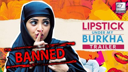 Censor Board Shows Stupidity By Banning Lipstick Under My Burkha