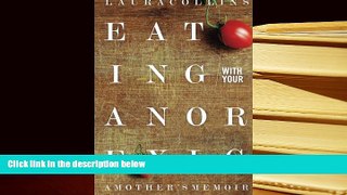 FREE [PDF]  Eating With Your Anorexic: A Mother s Memoir PDF [DOWNLOAD]