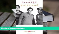 Kindle eBooks  Teenage Waistland: A Former Fat Kid Weighs in on Living Large, Losing Weight, and