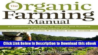 eBook Free The Organic Farming Manual: A Comprehensive Guide to Starting and Running a Certified