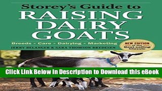 eBook Free Storey s Guide to Raising Dairy Goats, 4th Edition: Breeds, Care, Dairying, Marketing