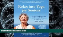 BEST PDF  Relax into Yoga for Seniors: A Six-Week Program for Strength, Balance, Flexibility, and