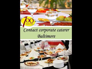 Contact corporate caterer Baltimore