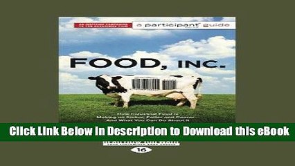 eBook Free Food, inc.: How Industrial Food Is Making Us Sicker, Fatter, and PoorerAnd What You Can