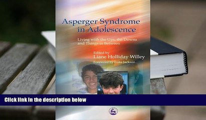 Kindle eBooks  Asperger Syndrome in Adolescence: Living with the Ups, the Downs and Things in