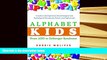 READ ONLINE  Alphabet Kids - From ADD to Zellweger Syndrome: A Guide to Developmental,