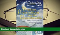 PDF [DOWNLOAD] Chicken Soup for the Soul:  Dreams, Premonitions and the Unexplainable: 101 Eye