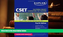 Best Ebook  Kaplan CSET: California Subject Examinations for Teachers (Kaplan Cset: The California