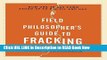 PDF Online A Field Philosopher s Guide to Fracking: How One Texas Town Stood Up to Big Oil and Gas