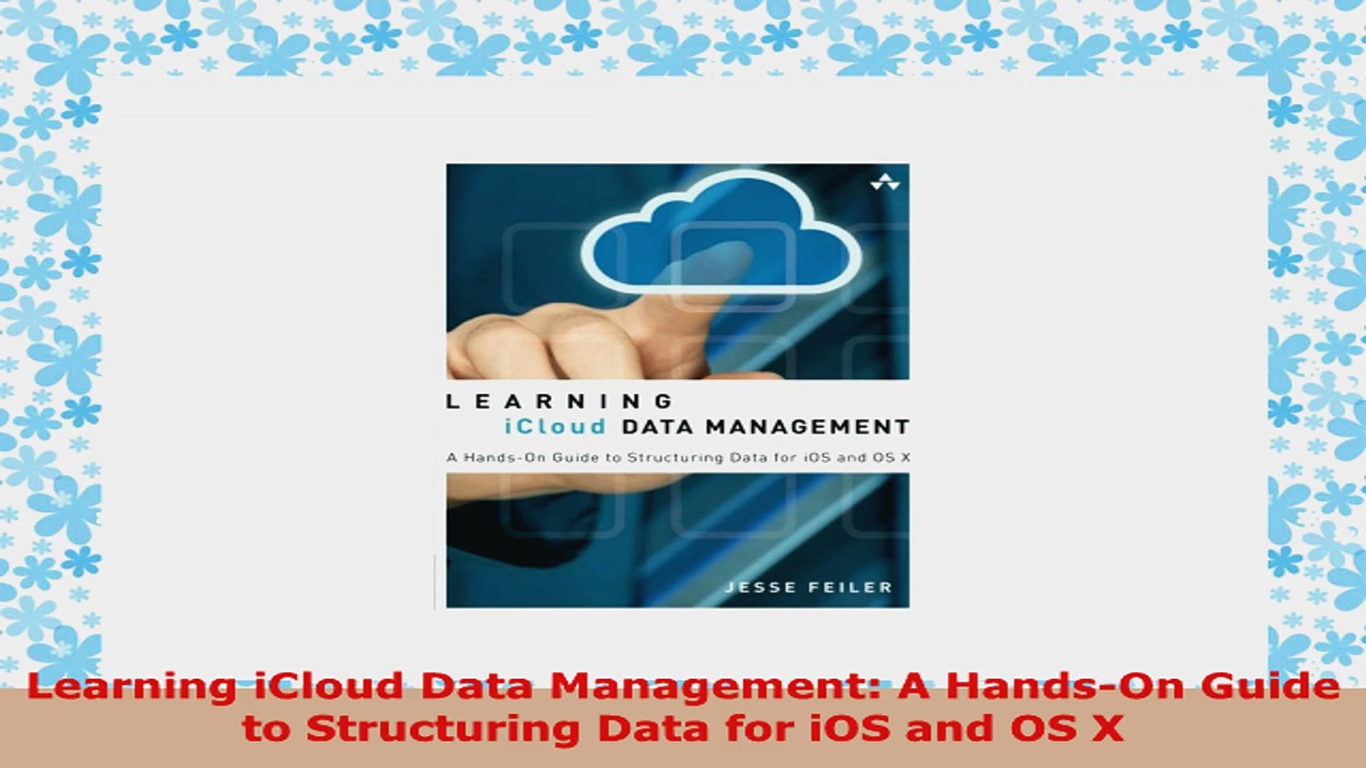READ ONLINE  Learning iCloud Data Management A HandsOn Guide to Structuring Data for iOS and OS X