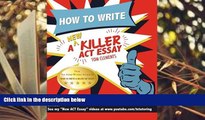 Download [PDF]  How to Write a New Killer ACT Essay: An Award-Winning Author s Practical Writing