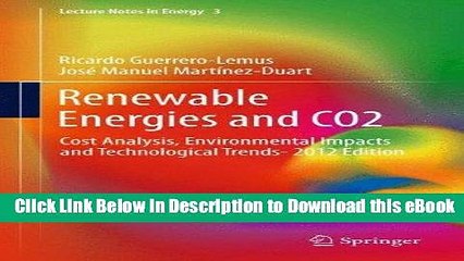 Read Online Renewable Energies and CO2: Cost Analysis, Environmental Impacts and Technological