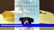 BEST PDF  The Education of Will: A Mutual Memoir of a Woman and Her Dog Patricia B. McConnell For
