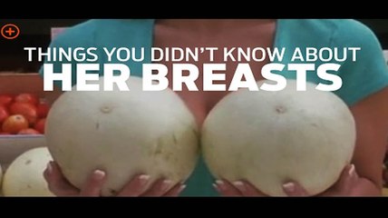 10 Things You Should Know About Her Breasts