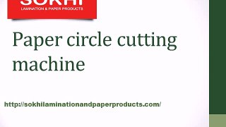 sokhilaminationandpaperproducts.com- Paper Circle Cutting Machine- Paper Slitting Machine-paper lamination machine