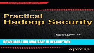 Download [PDF] Practical Hadoop Security Full Ebook