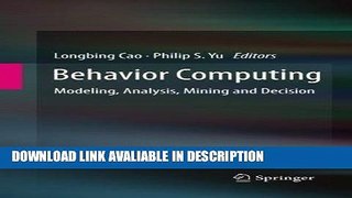 Download ePub Behavior Computing: Modeling, Analysis, Mining and Decision Full Ebook
