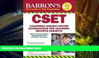 Popular Book  Barron s CSET, 4th Edition: California Subject Matter Exams for Teachers: Multiple
